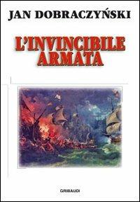 Invincibile armata - Jan Dobraczynski - Libro Gribaudi 2011 | Libraccio.it