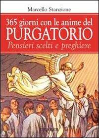 365 giorni in suffragio delle anime del purgatorio. Pensieri scelti e preghiere  - Libro Gribaudi 2011 | Libraccio.it