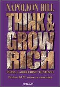 Think and grow rich. Pensa e arricchisci te stesso - Napoleon Hill - Libro Gribaudi 2012 | Libraccio.it