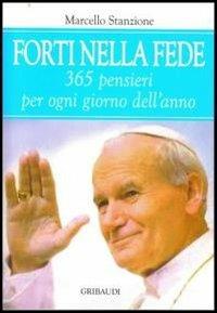 Forti nella fede. 365 pensieri per ogni giorno dell'anno - Marcello Stanzione - Libro Gribaudi 2012 | Libraccio.it