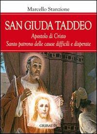 San Giuda Taddeo. L'apostolo dei casi impossibili - Marcello Stanzione - Libro Gribaudi 2012 | Libraccio.it