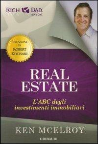 Real estate. L'ABC degli investimenti immobiliari - Ken McElroy - Libro Gribaudi 2013 | Libraccio.it