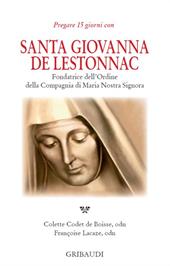 Santa Giovanna de Lestonnac. Fondatrice dell'ordine della compagna di Maria nostra Signora