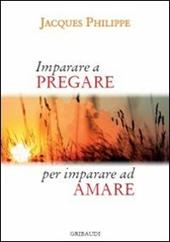 Imparare a pregare per imparare ad amare