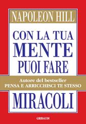 Con la tua mente puoi fare miracoli