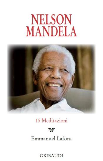 Nelson Mandela. 15 meditazioni  - Libro Gribaudi 2015 | Libraccio.it