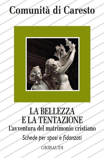 La bellezza e la tentazione. L'avventura del matrimonio cristiano  - Libro Gribaudi 2016 | Libraccio.it
