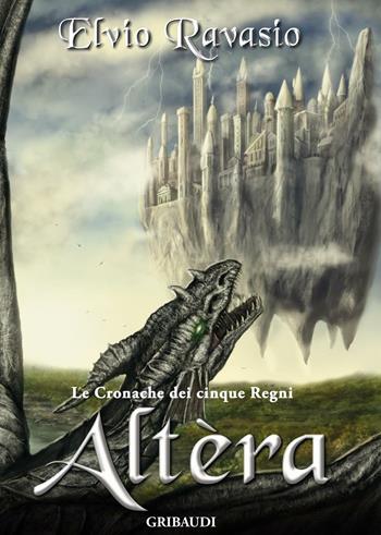 Altèra. Le cronache dei cinque regni - Elvio Ravasio - Libro Gribaudi 2016 | Libraccio.it