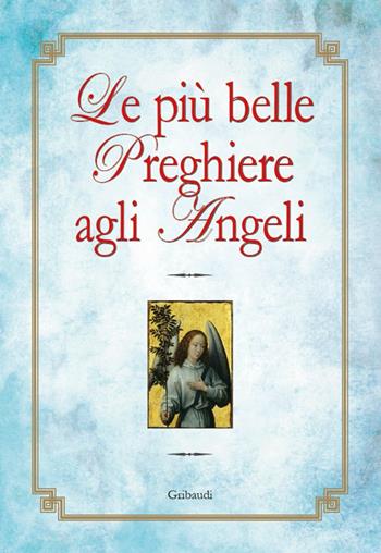 Le più belle preghiere agli angeli  - Libro Gribaudi 2017 | Libraccio.it