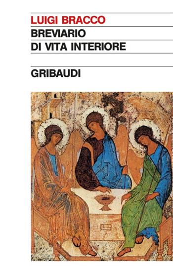 Breviario di vita interiore - Luigi Bracco - Libro Gribaudi 2017 | Libraccio.it