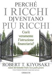 Perché i ricchi diventano più ricchi. Cos'è veramente l'istruzione finanziaria?