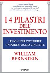 I 4 pilastri dell'investimento. Lezioni per costruire un portafoglio vincente