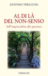 Al di là del non-senso. Dall'inquietudine alla speranza