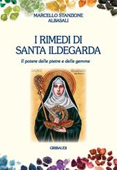 I rimedi di santa Ildegarda. Il potere delle pietre e delle gemme