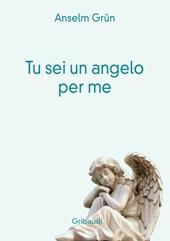 Tu sei un angelo per me