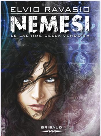 Nemesi. Le lacrime della vendetta - Elvio Ravasio - Libro Gribaudi 2021 | Libraccio.it