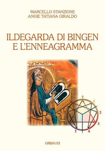 Ildegarda di Bingen e l'enneagramma - Marcello Stanzione, Angie Tatiana Giraldo Solorzano - Libro Gribaudi 2021 | Libraccio.it