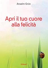 Apri il tuo cuore alla felicità