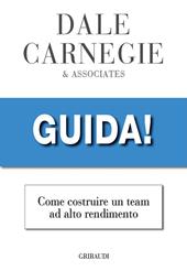 Guida! Come costruire un team ad alto rendimento