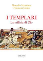 I Templari. La milizia di Dio