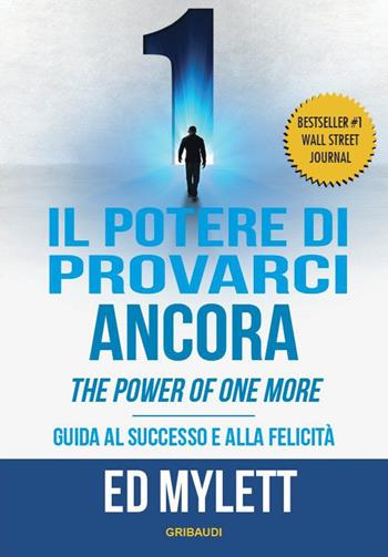 Il potere di provarci ancora. Guida al successo e alla felicità - Ed Mylett - Libro Gribaudi 2023 | Libraccio.it