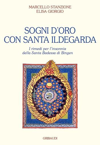 Sogni d'oro con Santa Ildegarda. Come risolvere i problemi dell'insonnia con la Santa Badessa di Bingen - Marcello Stanzione, Elisa Giorgio - Libro Gribaudi 2024 | Libraccio.it
