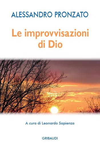 LE IMPROVVISAZIONI DI DIO - Alessandro Pronzato - Libro Gribaudi 2024 | Libraccio.it