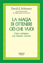 La magia di ottenere ciò che vuoi. Metti in azione il percorso verso il tuo sogno ora!