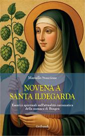 Novena a santa Ildegarda. Esercizi spirituali sull'attualità carismatica della monaca di Bingen