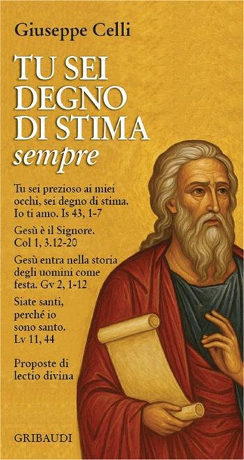Tu sei degno di stima. Sempre - Giuseppe Celli - Libro Gribaudi 2025 | Libraccio.it