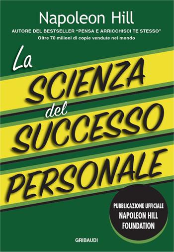 LA SCIENZA DEL SUCCESSO PERSONALE - Napoleon Hill - Libro Gribaudi 2026 | Libraccio.it
