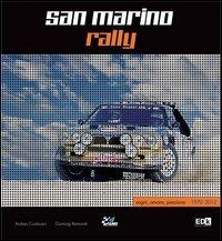 San Marino Rally. Sogni, amore, passione. 1970-2012 - Andrea Cordovani, Gianluigi Raimondi - Libro EDK Editore 2012 | Libraccio.it