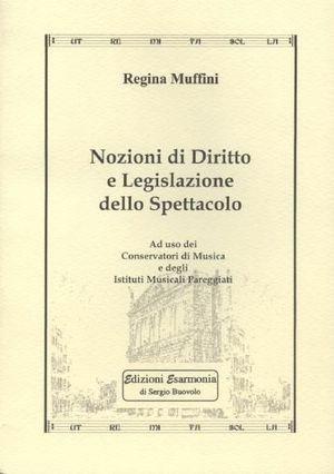 Nozioni di diritto e legislazione dello spettacolo - Regina Muffini - Libro Esarmonia 2006 | Libraccio.it