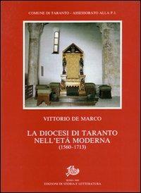 La diocesi di Taranto nell'età moderna (1560-1713) - Vittorio De Marco - Libro Edizioni di Storia e Letteratura 1988, Thesaurus eccles. Italiae. Campan. Basil. | Libraccio.it