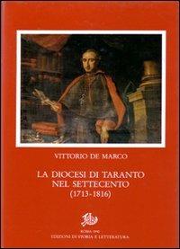 La diocesi di Taranto nel Settecento (1713-1816) - Vittorio De Marco - Libro Edizioni di Storia e Letteratura 1990, Thesaurus ecclesiarum Italiae | Libraccio.it