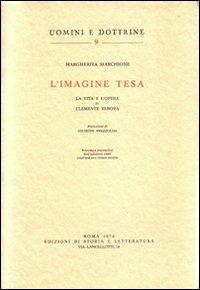 L'Imagine tesa. La vita e l'opera di Clemente Rebora - Margherita Marchione - Libro Edizioni di Storia e Letteratura 2017, Uomini e dottrine | Libraccio.it