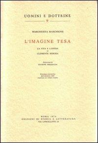 L' Imagine tesa. La vita e l'opera di Clemente Rebora - Margherita Marchione - Libro Storia e Letteratura 2017, Uomini e dottrine | Libraccio.it