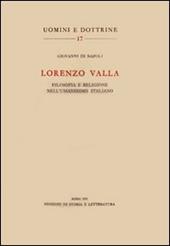 Lorenzo Valla. Filosofia e religione nell'umanesimo italiano