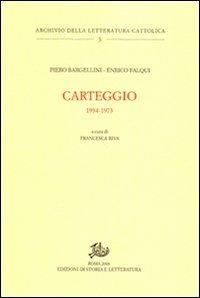 Carteggio 1934-1973 - Piero Bargellini, Enrico Falqui - Libro Edizioni di Storia e Letteratura 2009, Archivio della letteratura cattolica | Libraccio.it