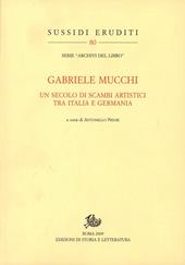 Gabriele Mucchi. Un secolo di scambi artistici tra Italia e Germania