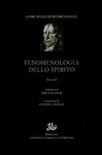 Fenomenologia dello spirito. Vol. 2 - Friedrich Hegel - Libro Storia e Letteratura 2009, Temi e testi | Libraccio.it