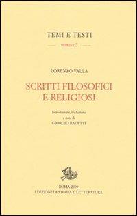 Scritti filosofici e religiosi - Lorenzo Valla - Libro Edizioni di Storia e Letteratura 2010, Temi e testi. Reprint | Libraccio.it