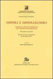 Imperi e imperialismo. Modelli e realtà imperiali nel mondo occidentale. Atti del Convegno internazionale della 24° Giornata Luigi Firpo (26-28 settembre 2007)