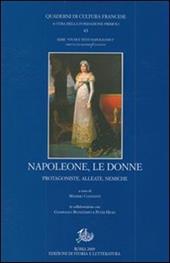 Napoleone e le donne. Protagoniste, alleate, nemiche