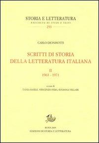 Scritti di storia della letteratura italiana. Vol. 2: 1963-1971 - Carlo Dionisotti - Libro Edizioni di Storia e Letteratura 2009, Storia e letteratura | Libraccio.it