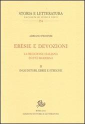 Eresie e devozioni. La religione italiana in età moderna. Vol. 2: Inquisitori, ebrei, streghe.