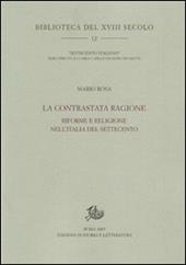 La contrastata ragione. Riforme e religione nell'Italia del Settecento