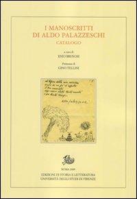I manoscritti di Aldo Palazzeschi. Catalogo  - Libro Edizioni di Storia e Letteratura 2010, Carte palazzeschi | Libraccio.it
