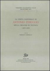 La visita pastorale di Antonio Feruglio nella diocesi di Vicenza (1895-1909)