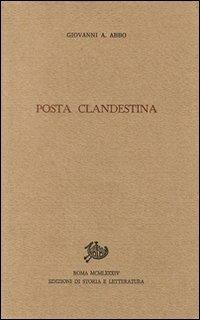 Posta clandestina - Giovanni A. Abbo - Libro Storia e Letteratura 1984, Poesia | Libraccio.it